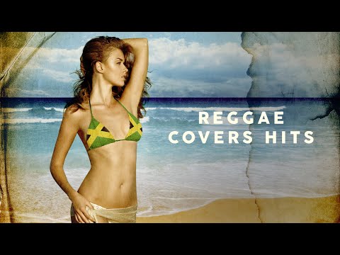 Reggae Covers Hits 2020 Reggae Covers Hits 2020
