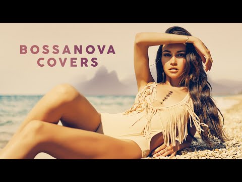 Bossa Nova Covers – Playlist 2020